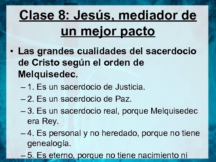 Clase 8: Jesús, mediador de un mejor pacto • Las grandes cualidades del sacerdocio
