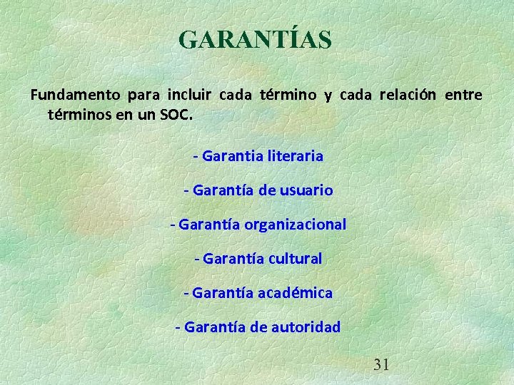 GARANTÍAS Fundamento para incluir cada término y cada relación entre términos en un SOC.