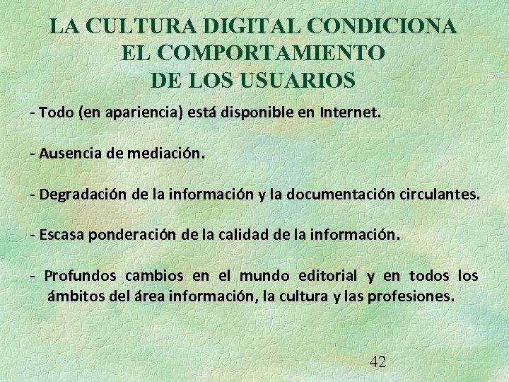 LA CULTURA DIGITAL CONDICIONA EL COMPORTAMIENTO DE LOS USUARIOS - Todo (en apariencia) está