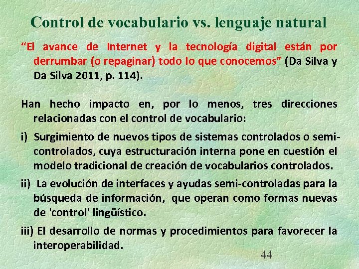 Control de vocabulario vs. lenguaje natural “El avance de Internet y la tecnología digital