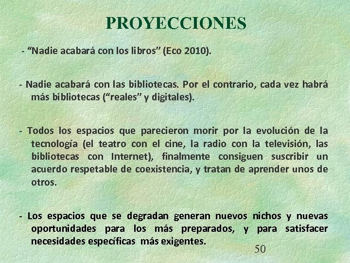 PROYECCIONES - “Nadie acabará con los libros” (Eco 2010). - Nadie acabará con las