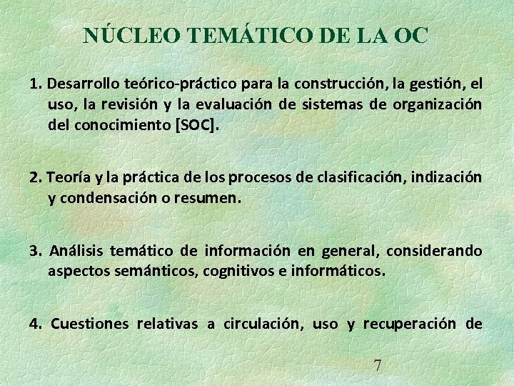 NÚCLEO TEMÁTICO DE LA OC 1. Desarrollo teórico-práctico para la construcción, la gestión, el