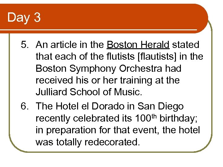 Day 3 5. An article in the Boston Herald stated that each of the