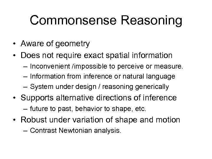 Commonsense Reasoning • Aware of geometry • Does not require exact spatial information –