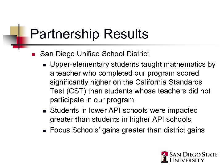 Partnership Results n San Diego Unified School District n Upper-elementary students taught mathematics by