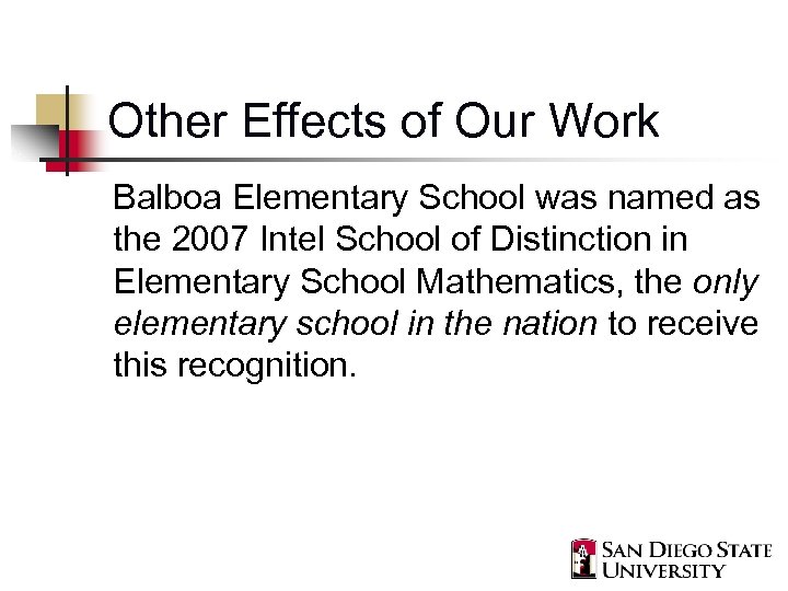 Other Effects of Our Work Balboa Elementary School was named as the 2007 Intel