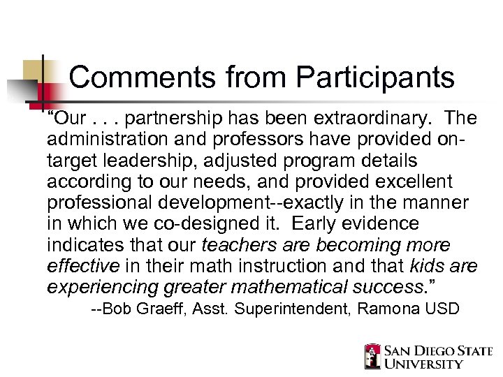 Comments from Participants “Our. . . partnership has been extraordinary. The administration and professors