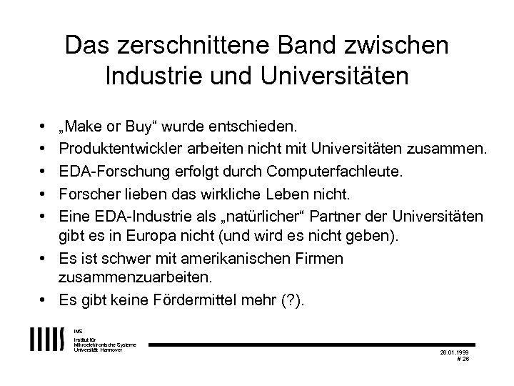 Das zerschnittene Band zwischen Industrie und Universitäten • • • „Make or Buy“ wurde