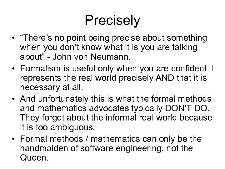 Precisely • “There’s no point being precise about something when you don’t know what