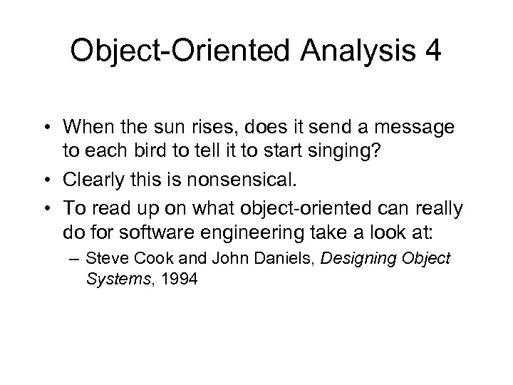 Object-Oriented Analysis 4 • When the sun rises, does it send a message to