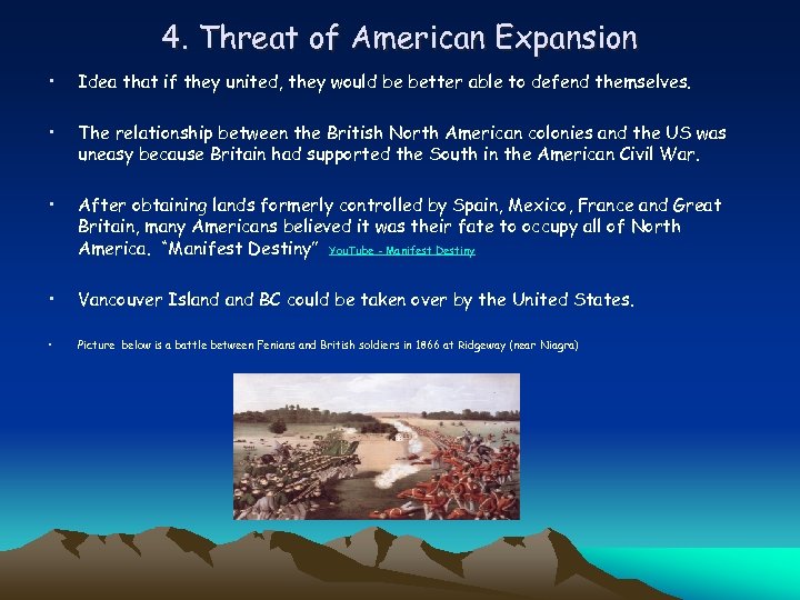 4. Threat of American Expansion • Idea that if they united, they would be