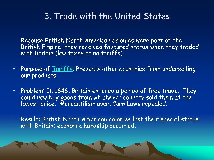 3. Trade with the United States • Because British North American colonies were part