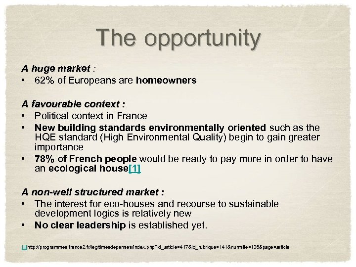 The opportunity A huge market : • 62% of Europeans are homeowners A favourable