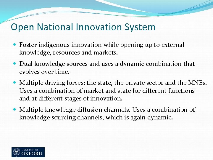 Open National Innovation System Foster indigenous innovation while opening up to external knowledge, resources