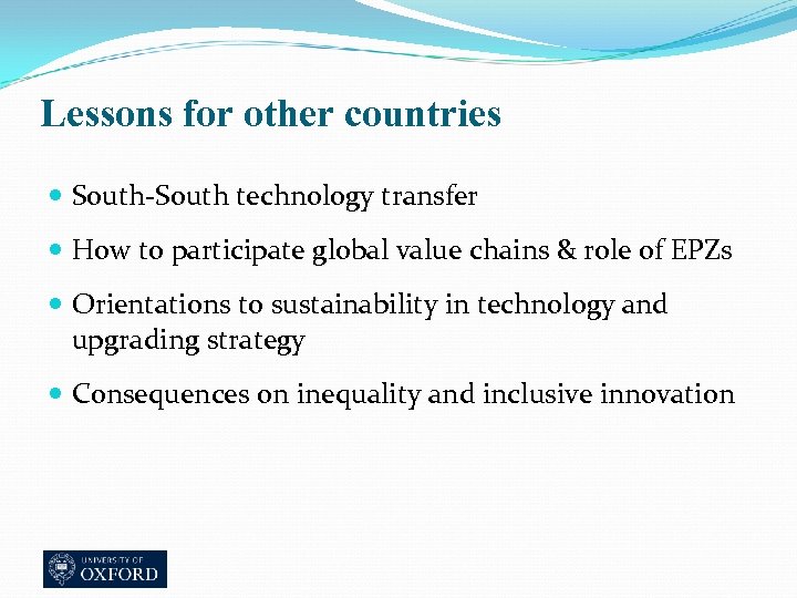 Lessons for other countries South-South technology transfer How to participate global value chains &