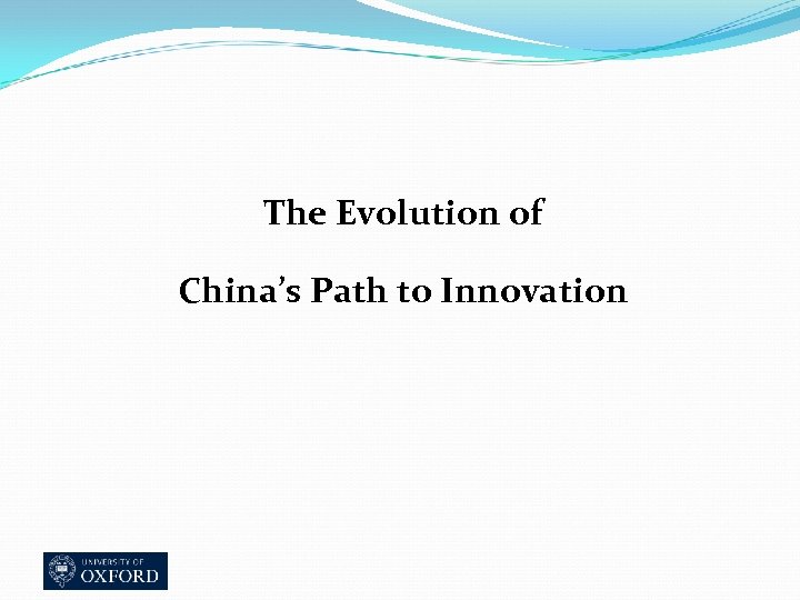 The Evolution of China’s Path to Innovation 