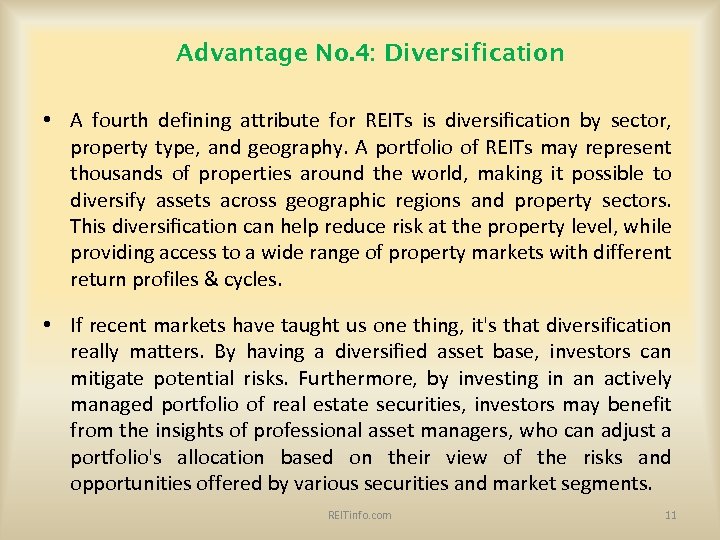 Advantage No. 4: Diversification • A fourth defining attribute for REITs is diversiﬁcation by
