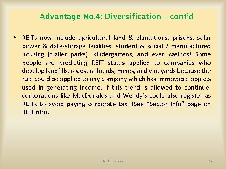 Advantage No. 4: Diversification – cont’d • REITs now include agricultural land & plantations,