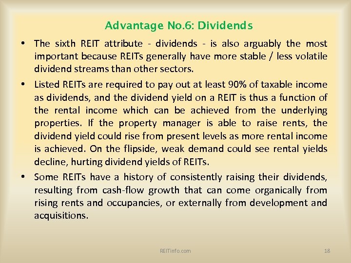 Advantage No. 6: Dividends • The sixth REIT attribute - dividends - is also