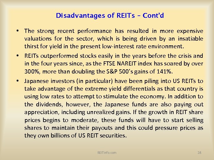 Disadvantages of REITs – Cont’d • The strong recent performance has resulted in more