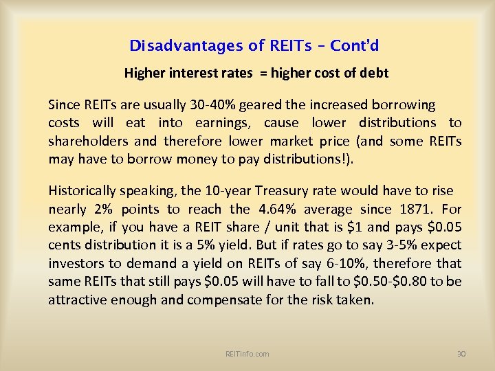 Disadvantages of REITs – Cont’d Higher interest rates = higher cost of debt Since