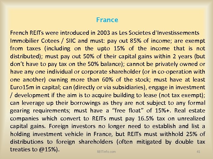 France French REITs were introduced in 2003 as Les Societes d'Investissements Immobilier Cotees /