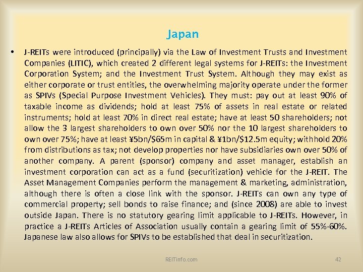 Japan • J-REITs were introduced (principally) via the Law of Investment Trusts and Investment