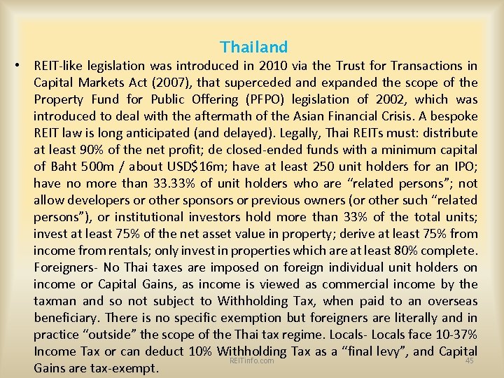 Thailand • REIT-like legislation was introduced in 2010 via the Trust for Transactions in