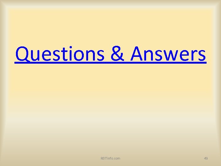 Questions & Answers REITinfo. com 49 