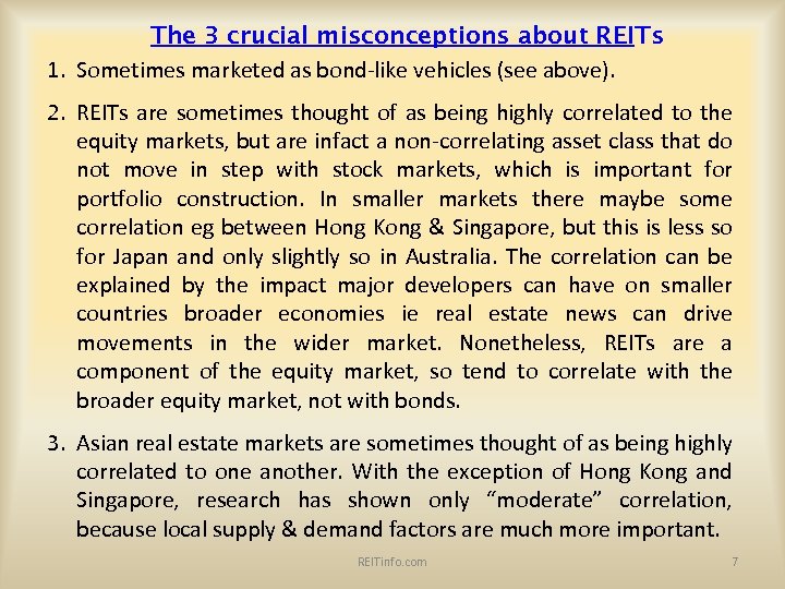 The 3 crucial misconceptions about REITs 1. Sometimes marketed as bond-like vehicles (see above).