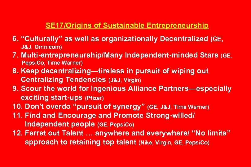 SE 17/Origins of Sustainable Entrepreneurship 6. “Culturally” as well as organizationally Decentralized (GE, J&J,