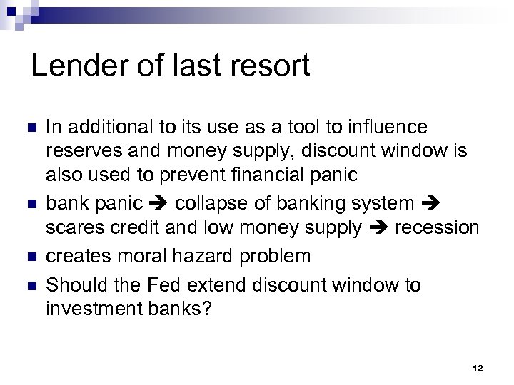 Lender of last resort n n In additional to its use as a tool