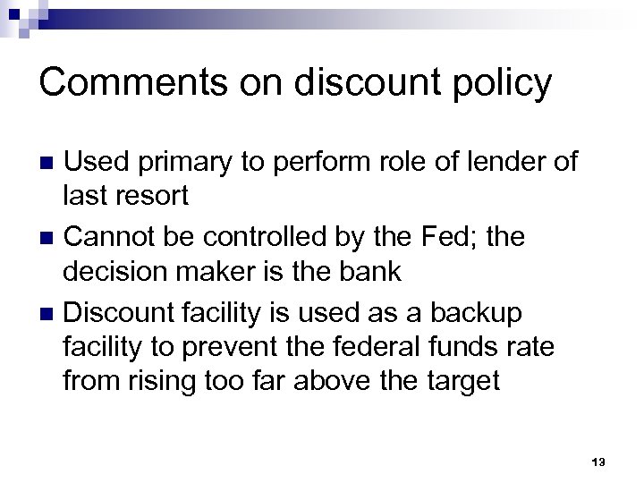 Comments on discount policy Used primary to perform role of lender of last resort