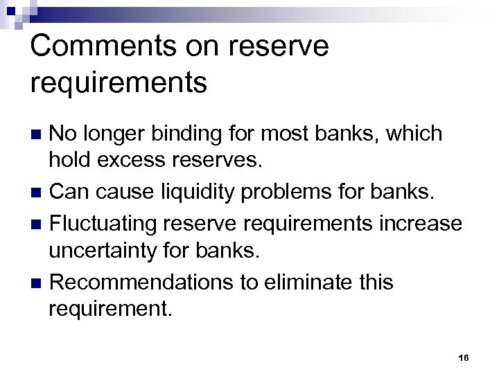 Comments on reserve requirements No longer binding for most banks, which hold excess reserves.