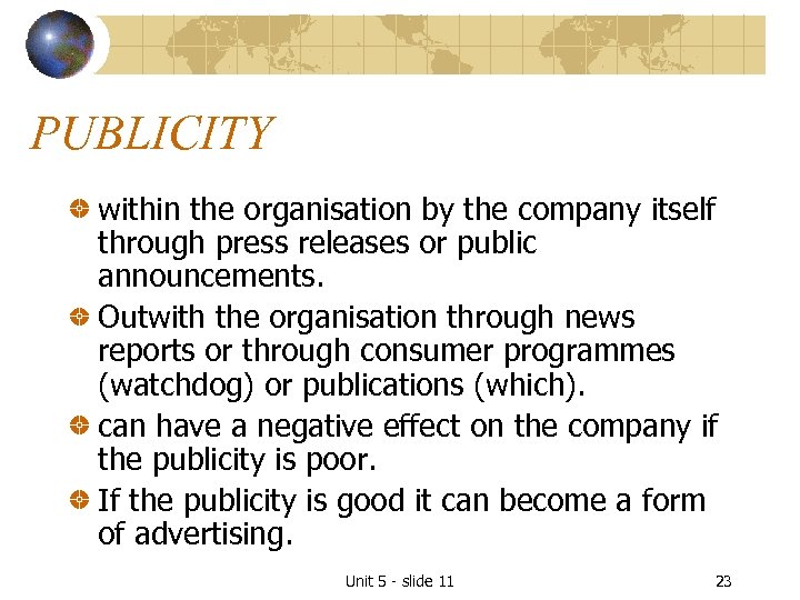 PUBLICITY within the organisation by the company itself through press releases or public announcements.