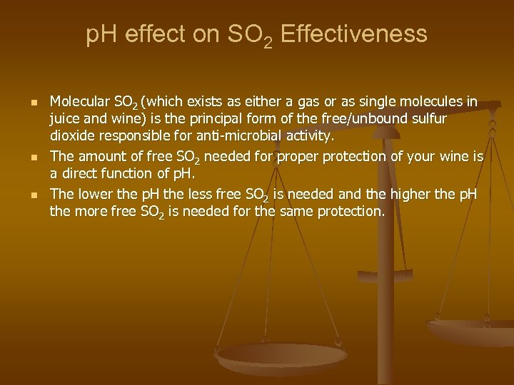 p. H effect on SO 2 Effectiveness n n n Molecular SO 2 (which