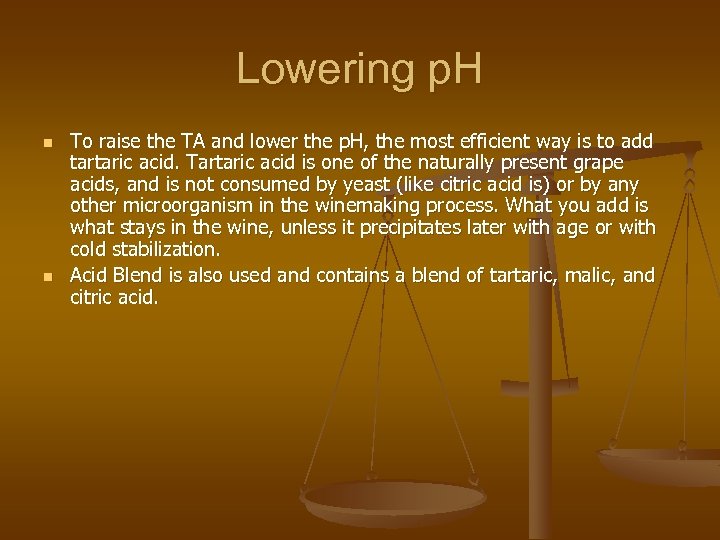 Lowering p. H n n To raise the TA and lower the p. H,