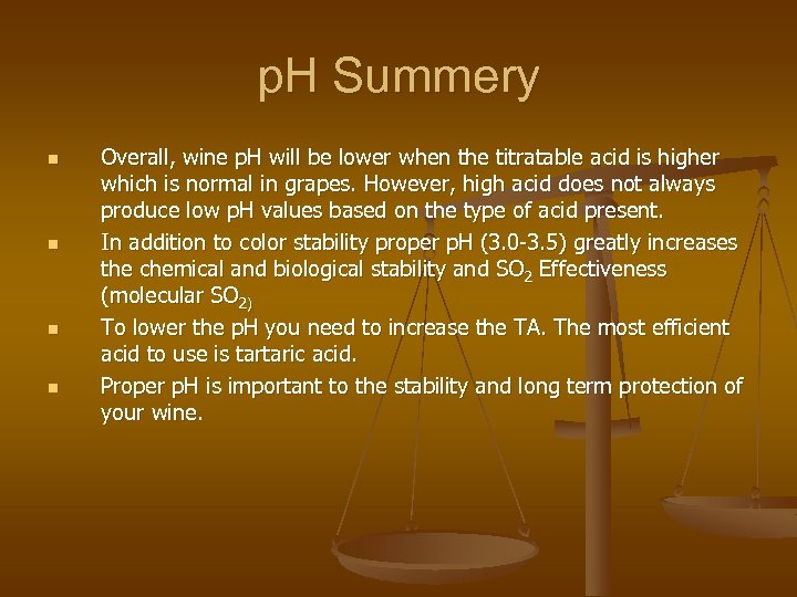 p. H Summery n n Overall, wine p. H will be lower when the