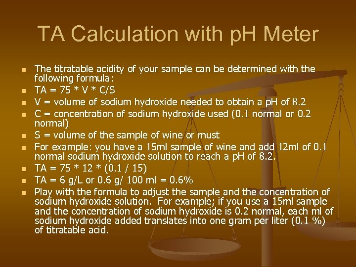 TA Calculation with p. H Meter n n n n n The titratable acidity