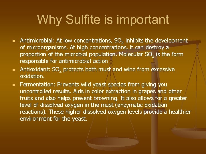 Why Sulfite is important n n n Antimicrobial: At low concentrations, SO 2 inhibits