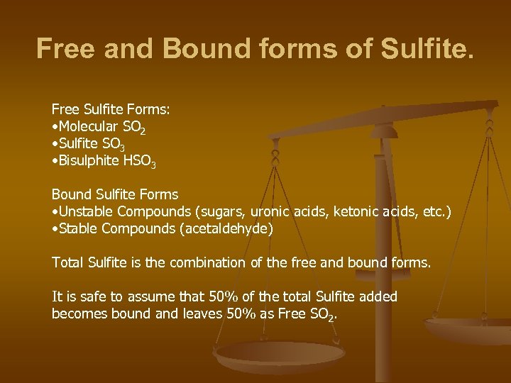 Free and Bound forms of Sulfite. Free Sulfite Forms: • Molecular SO 2 •