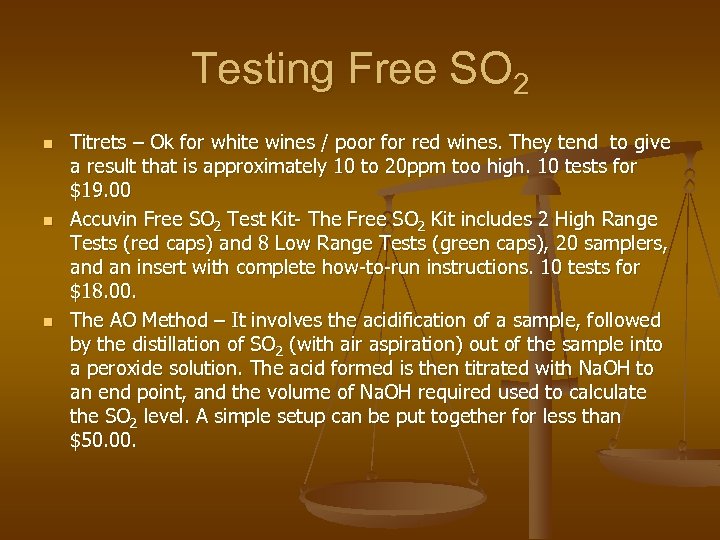 Testing Free SO 2 n n n Titrets – Ok for white wines /