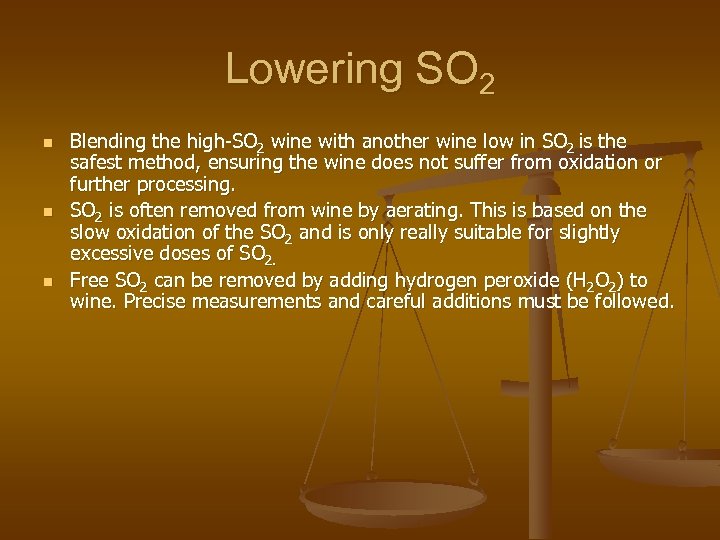 Lowering SO 2 n n n Blending the high-SO 2 wine with another wine