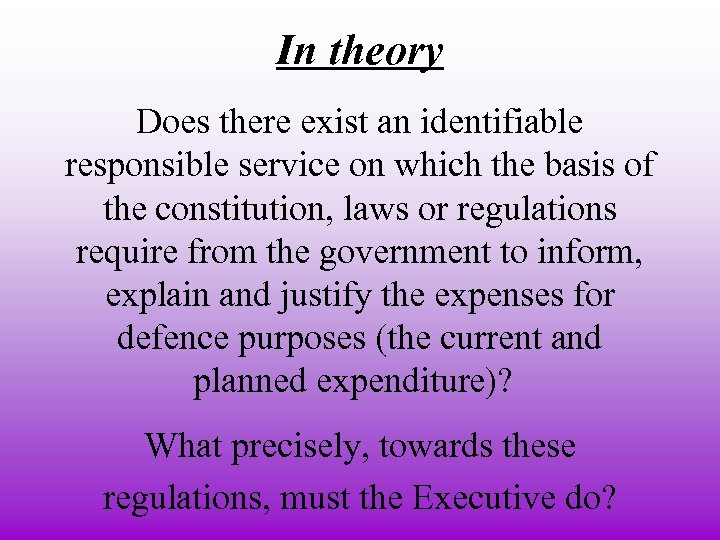 In theory Does there exist an identifiable responsible service on which the basis of