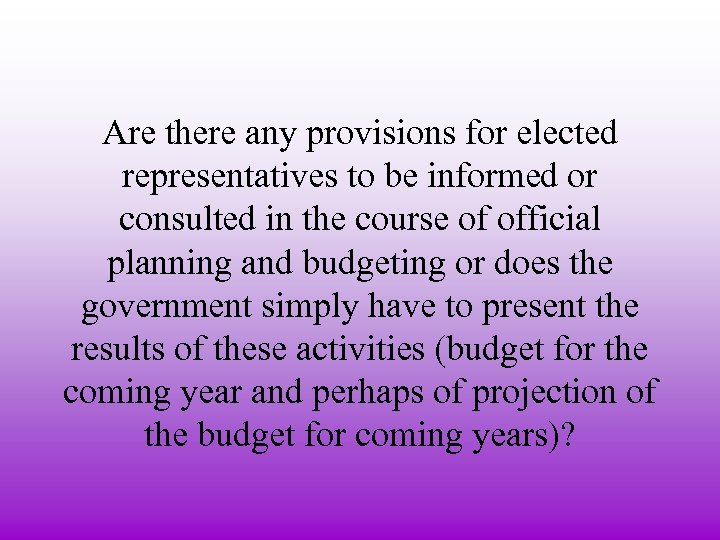 Are there any provisions for elected representatives to be informed or consulted in the