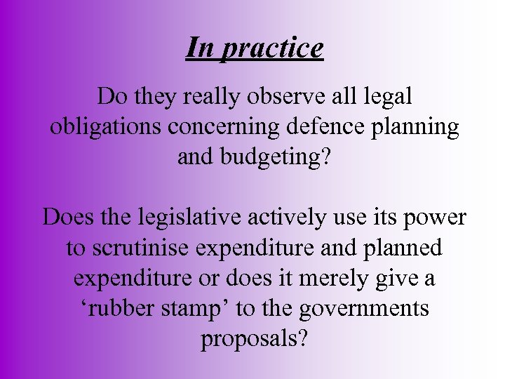 In practice Do they really observe all legal obligations concerning defence planning and budgeting?