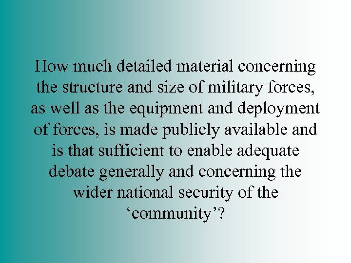 How much detailed material concerning the structure and size of military forces, as well