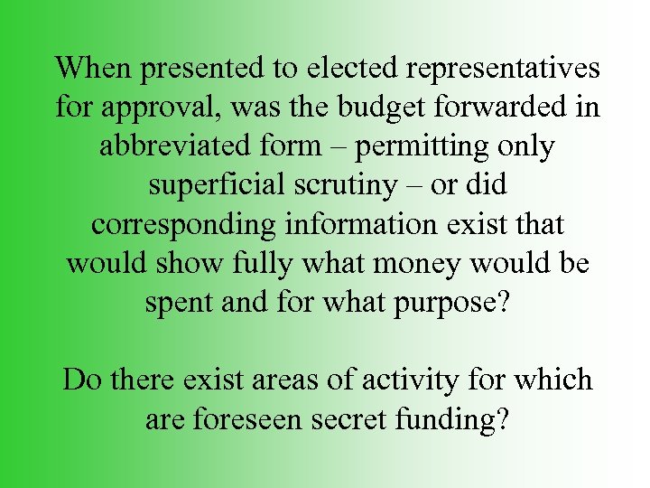When presented to elected representatives for approval, was the budget forwarded in abbreviated form