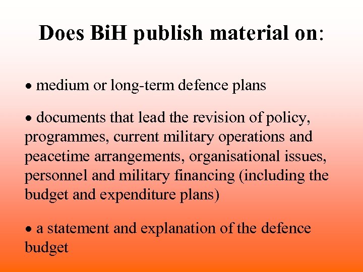 Does Bi. H publish material on: · medium or long-term defence plans · documents