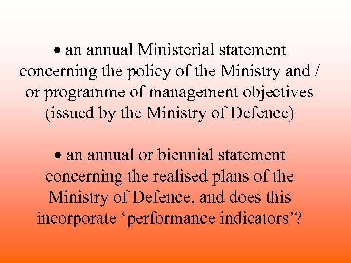 · an annual Ministerial statement concerning the policy of the Ministry and / or